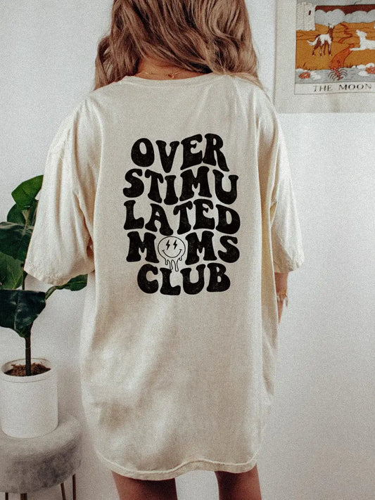 Over Stimulated Mom's Club Shirt